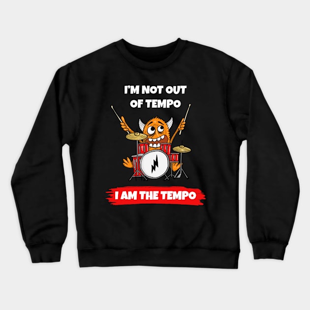 Drummer: I Am The Tempo Crewneck Sweatshirt by sqwear